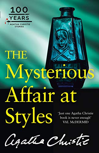 The Mysterious Affair At Styles: The First Hercule Poirot Mystery